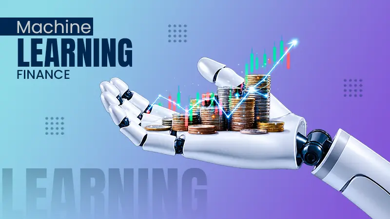 How is Machine Learning Changing the Finance World?