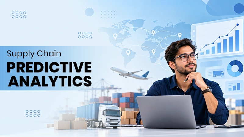 A Detailed Guide to Understanding Supply Chain Predictive Analytics